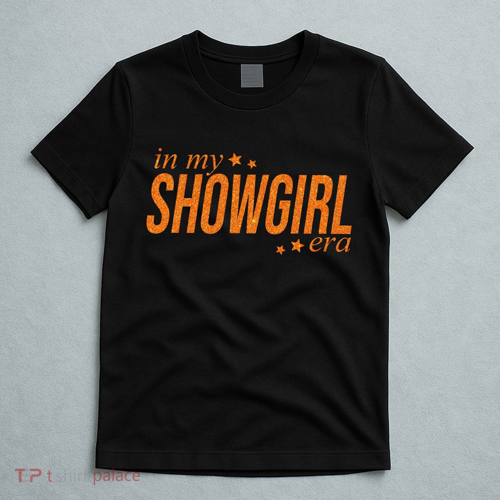 In My Showgirl Era Show Girl Funny Saying T-Shirt