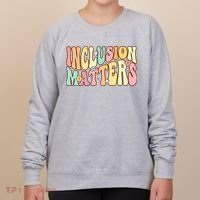 Inclusion Matters Special Education Autism Awareness Teacher Women's Sweatshirt thumb 0