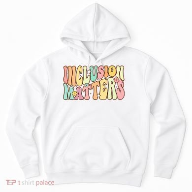 Inclusion Matters Special Education Autism Awareness Teacher Hoodie