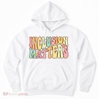 Inclusion Matters Special Education Autism Awareness Teacher Hoodie thumb 0