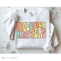 Inclusion Matters Special Education Autism Awareness Teacher Sweatshirt thumb 2