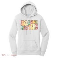 Inclusion Matters Special Education Autism Awareness Teacher Women's Hoodie thumb 0