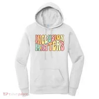 Inclusion Matters Special Education Autism Awareness Teacher Women's Hoodie thumb 0