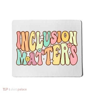 Inclusion Matters Special Education Autism Awareness Teacher Mousepad