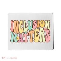 Inclusion Matters Special Education Autism Awareness Teacher Mousepad thumb 0