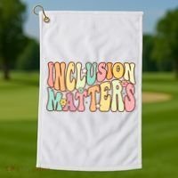 Inclusion Matters Special Education Autism Awareness Teacher Golf Towel thumb 1