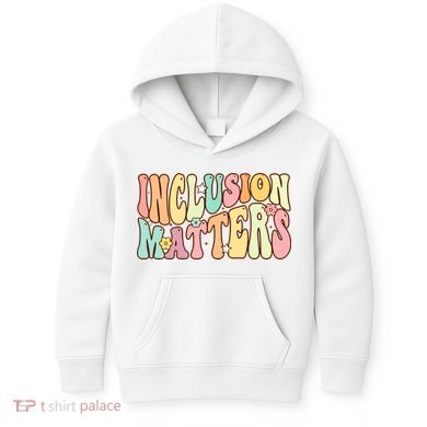 Inclusion Matters Special Education Autism Awareness Teacher Kids Hoodie