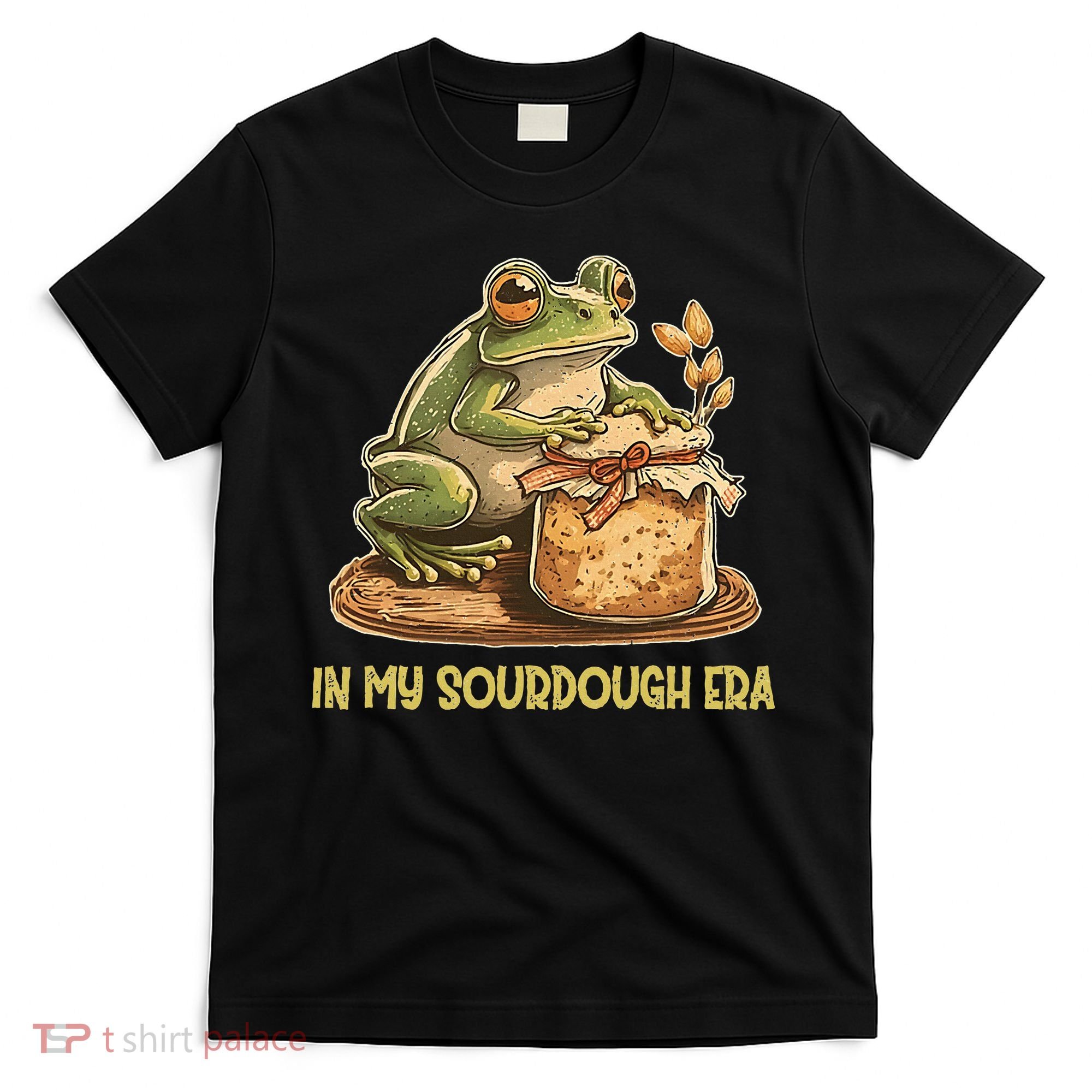 In My Sourdough Era Funny Frog Baking Bread T-Shirt
