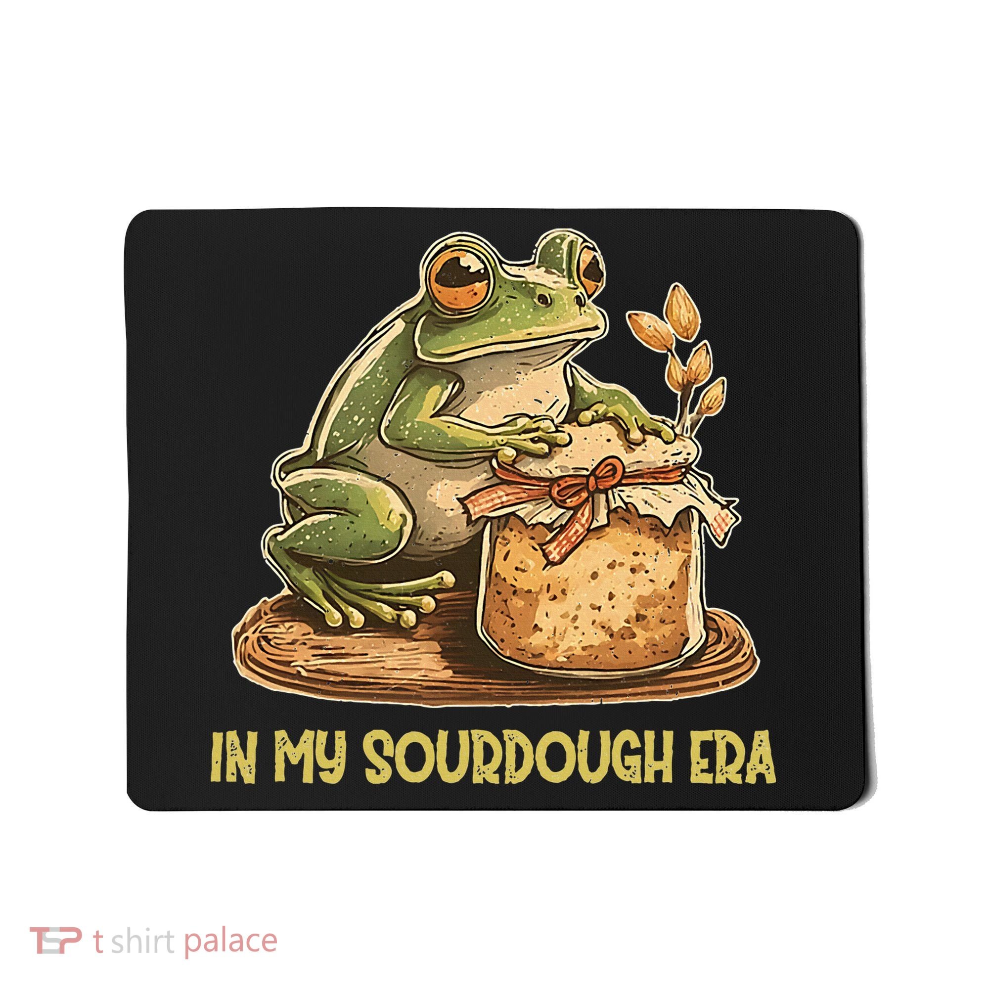In My Sourdough Era Funny Frog Baking Bread Mousepad