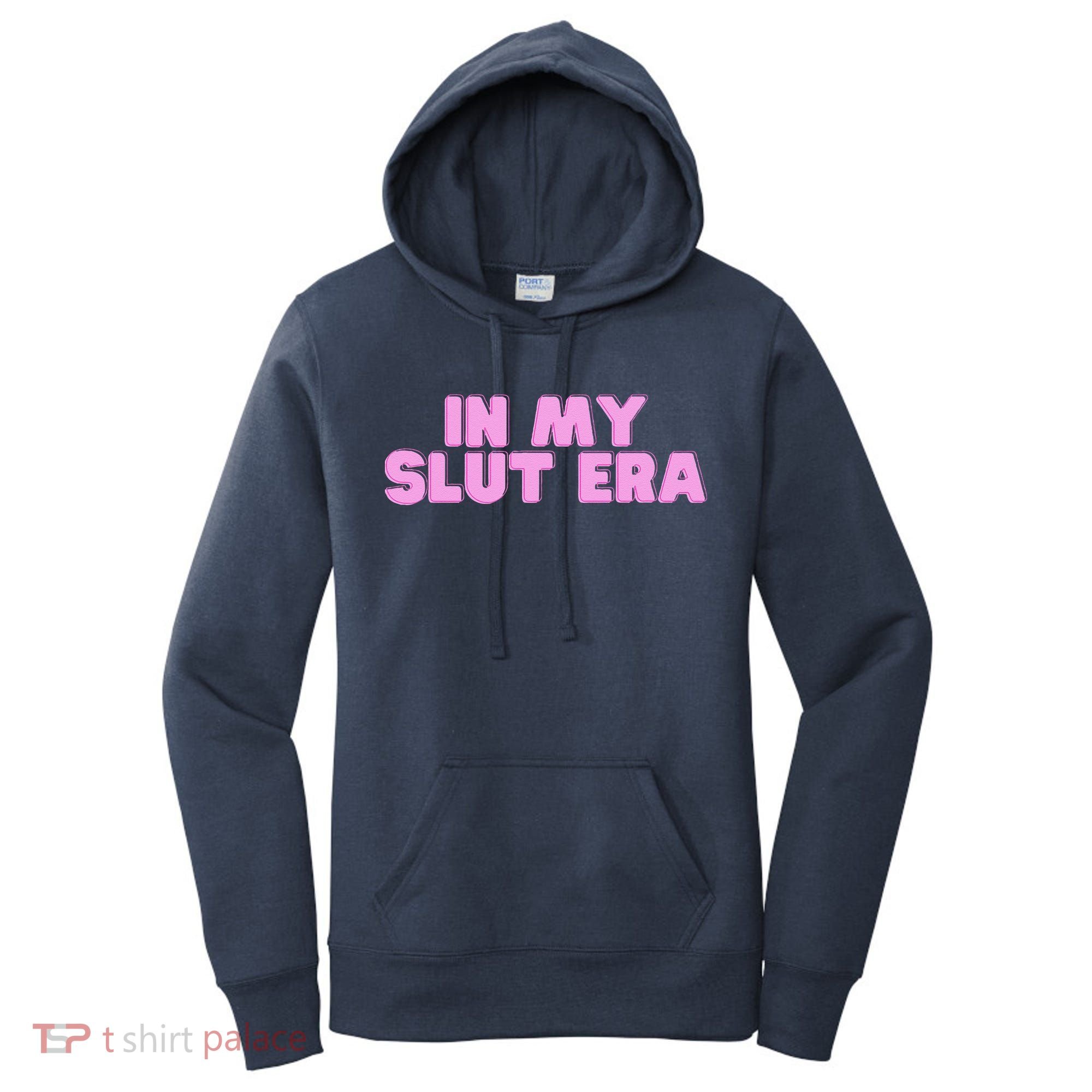 In My Slut Era Hot Girl Slay College Meme Novelty Humor Women's Hoodie