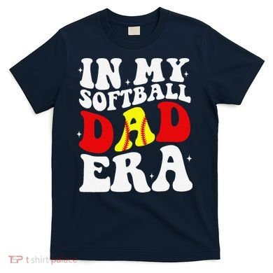 In My Softball Dad Era Softball Dad T-Shirt