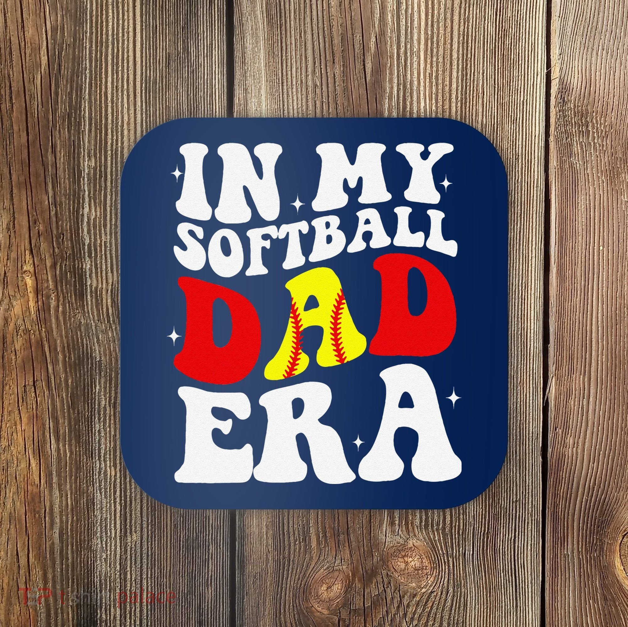 In My Softball Dad Era Softball Dad Coaster