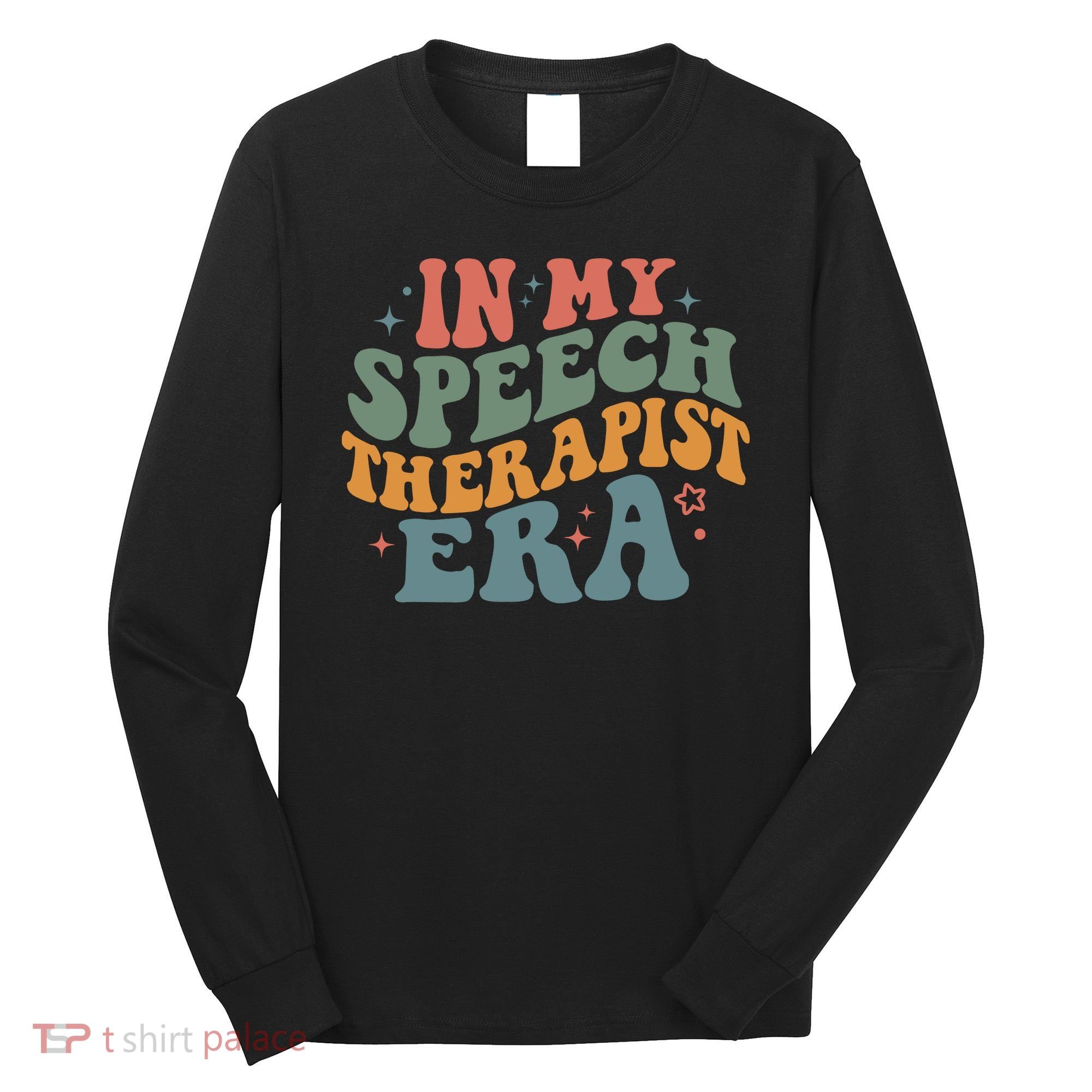 In My Speech Therapist Era Retro SLP Therapists Teacher Long Sleeve Shirt
