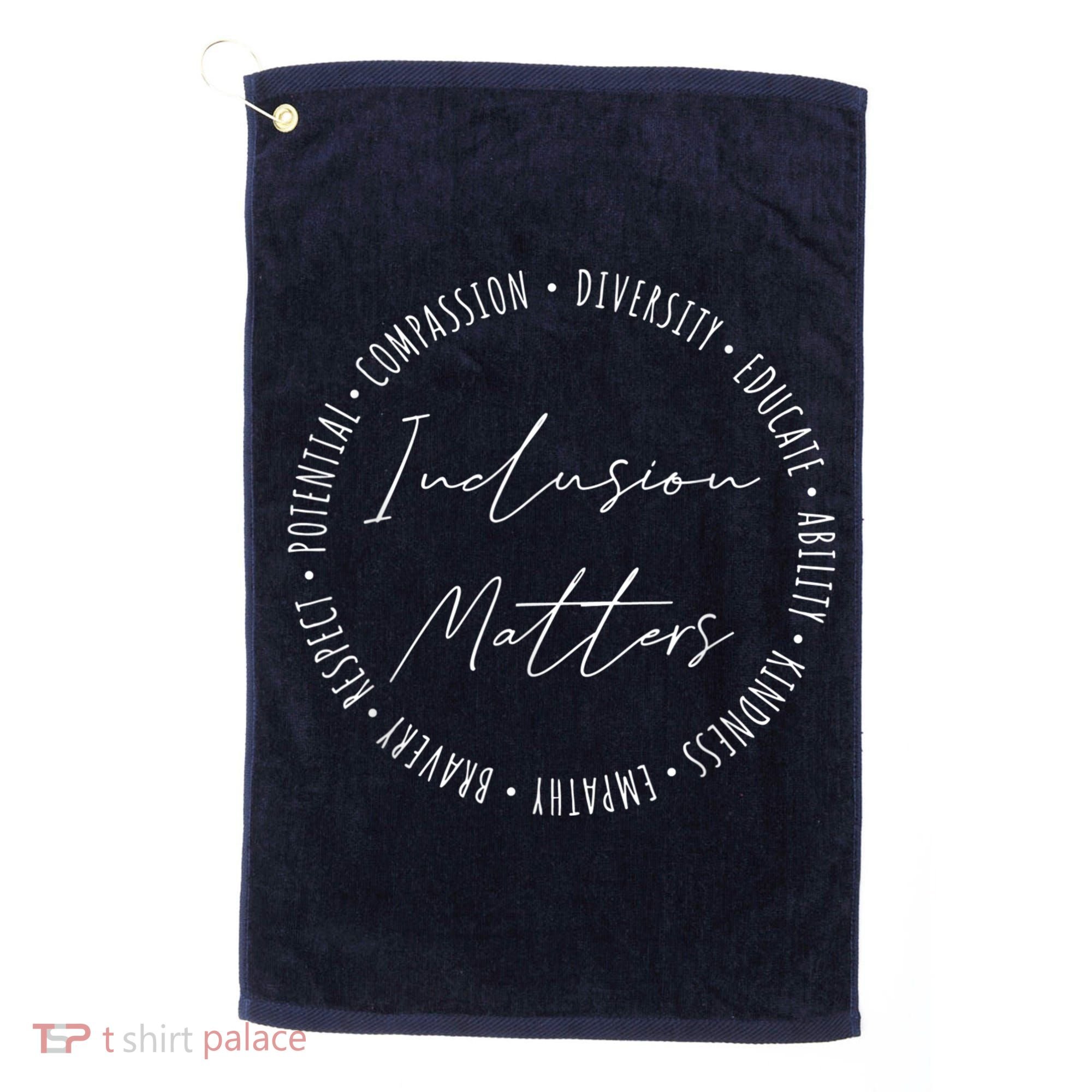 Inclusion Matters Special Education Sped Teacher Funny Gifts Golf Towel