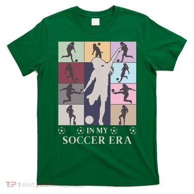 In My Soccer Era T-Shirt