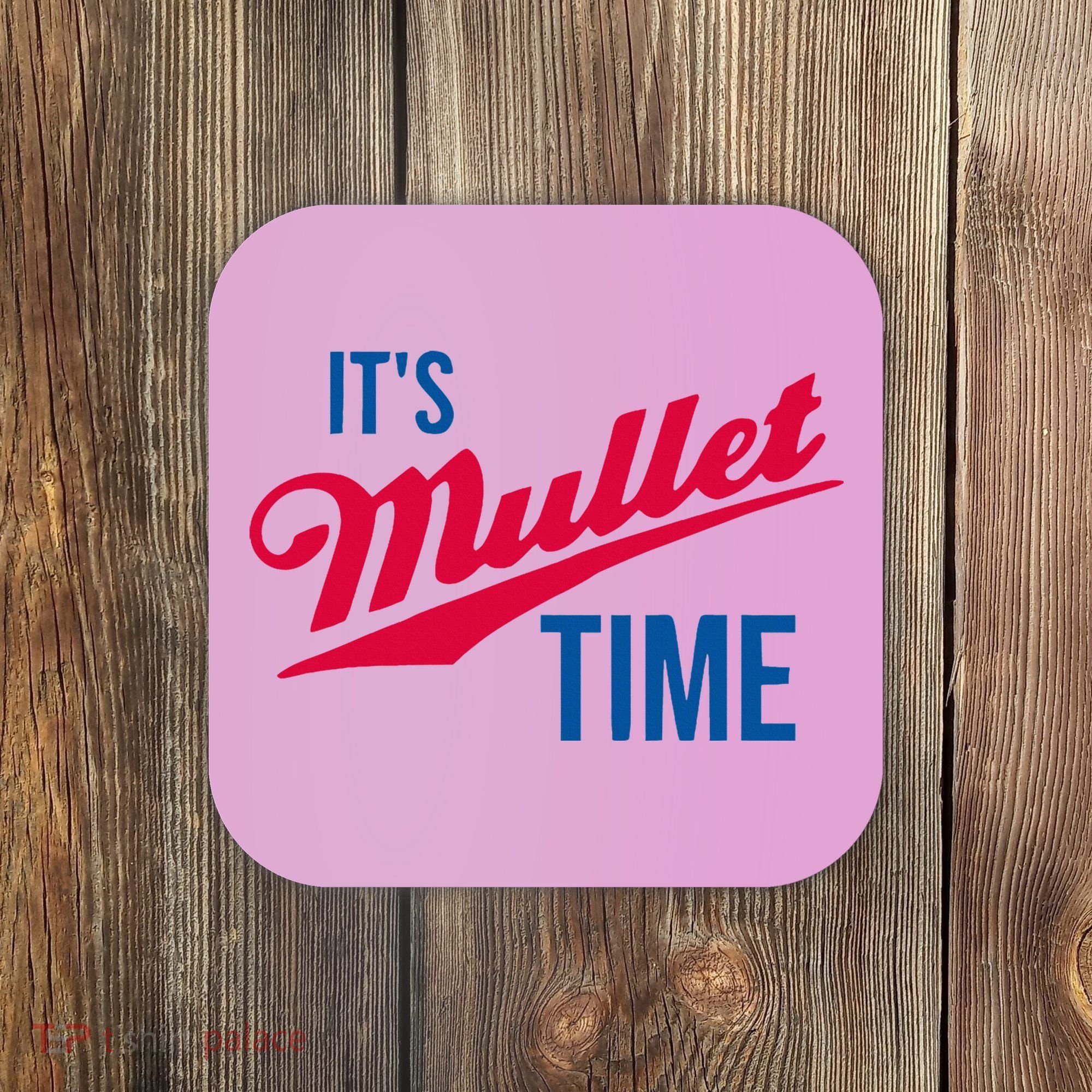 ItS Mullet Time Funny Redneck Mullet Coaster
