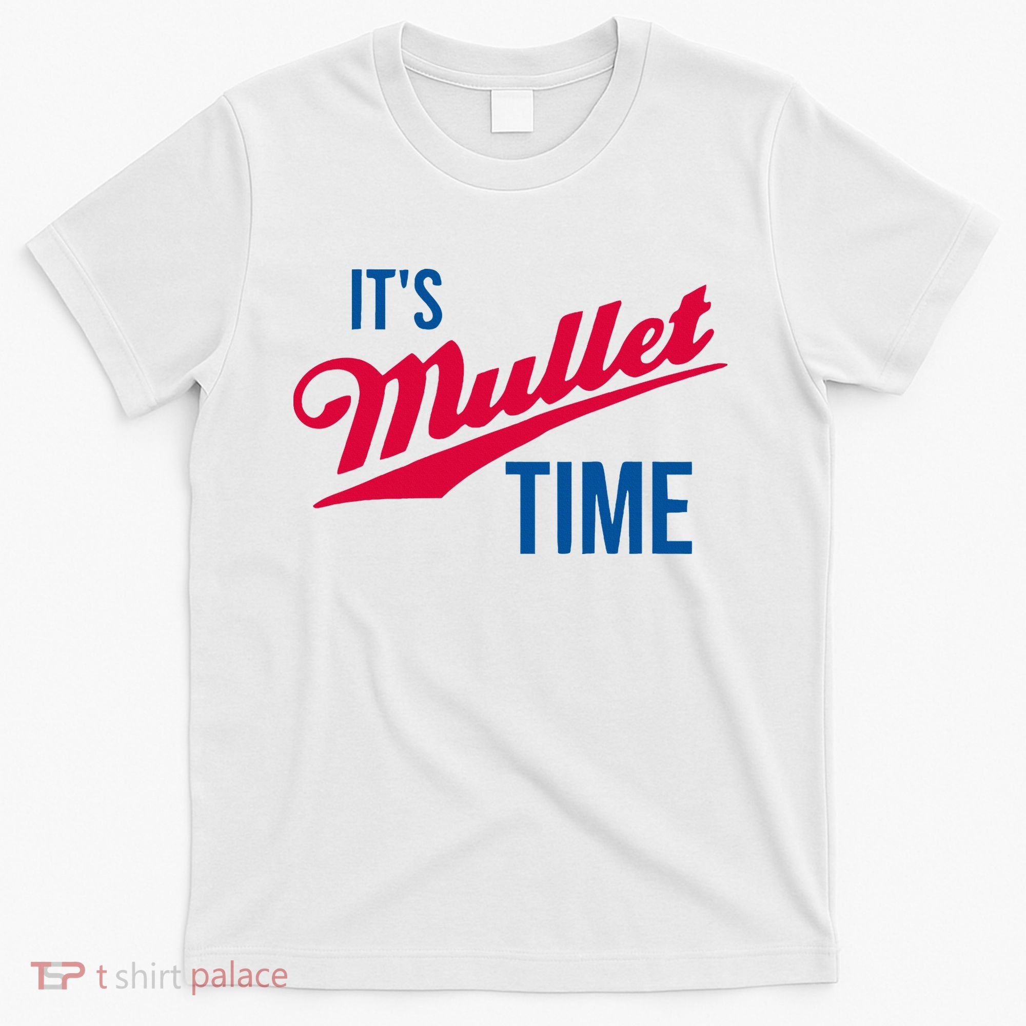 ItS Mullet Time Funny Redneck Mullet T-Shirt