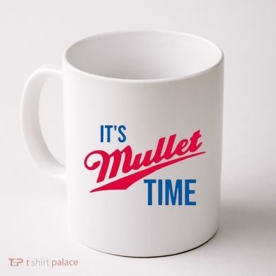 ItS Mullet Time Funny Redneck Mullet Coffee Mug