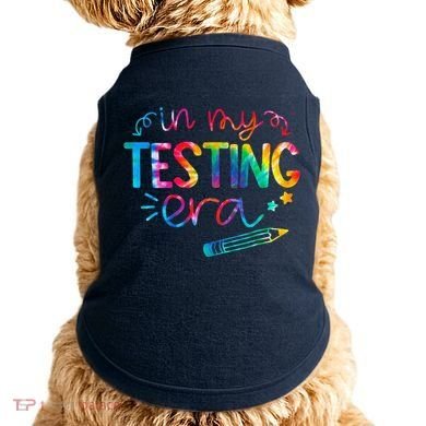 In My Testing Era Tie Dye Test Day For Student Teacher Doggie Tank