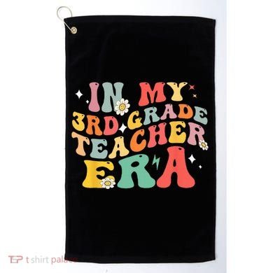 In My Third Grade Era Back To School First Day 3rd Grade Golf Towel