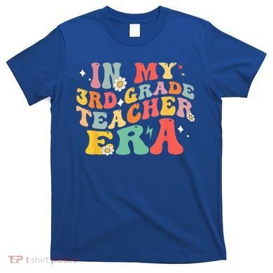 In My Third Grade Era Back To School First Day 3rd Grade T-Shirt