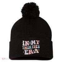 In My Thirties Era Groovy 30th Birthday Funny For Her Women Pom Pom 12in Knit Beanie thumb 0