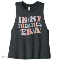 In My Thirties Era Groovy 30th Birthday Funny For Her Women Women's Racerback Cropped Tank thumb 0