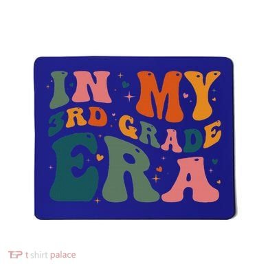 In My Third Grade Era In My 3rd Grade Era Teacher Student Mousepad
