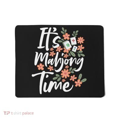 It's Mahjong Time Gambling Chinese Game Casino Player Mousepad