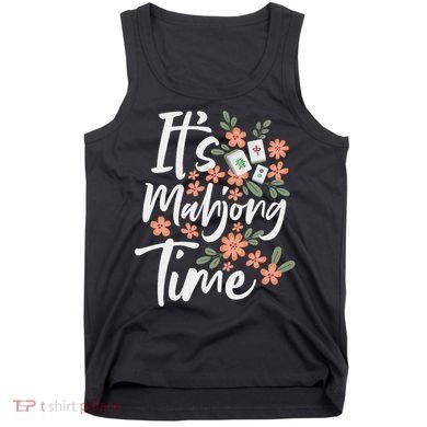 It's Mahjong Time Gambling Chinese Game Casino Player Tank Top