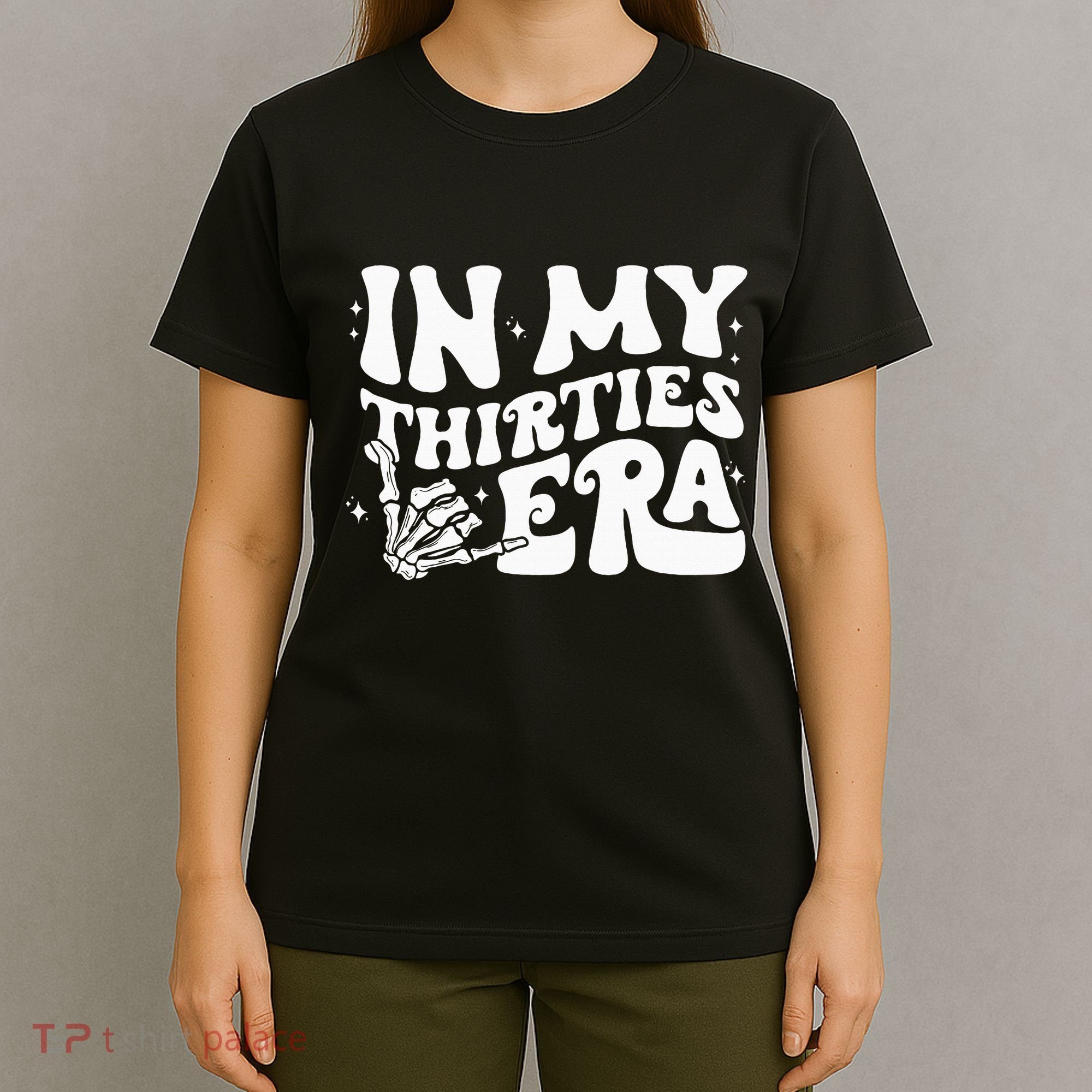 In My Thirties Era 30th Birthday Outfit Skeleton Hand T-Shirt