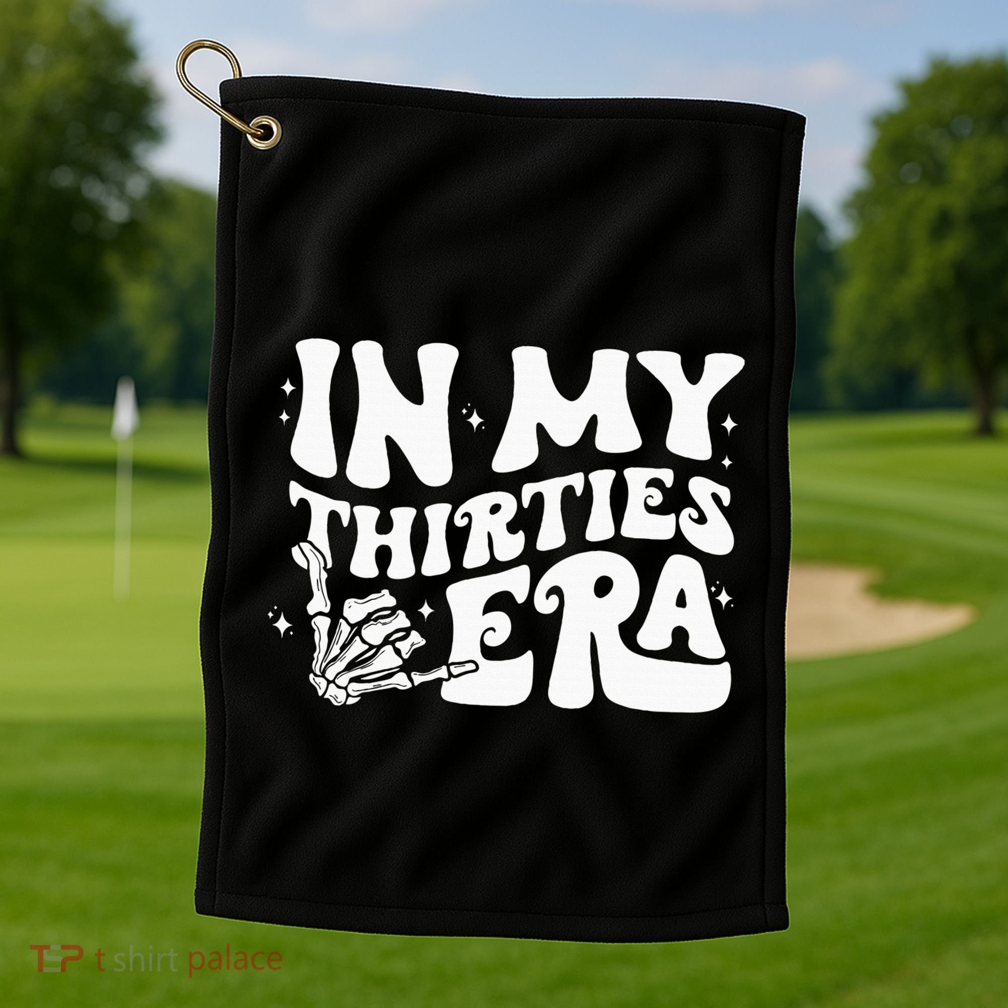 In My Thirties Era 30th Birthday Outfit Skeleton Hand Golf Towel