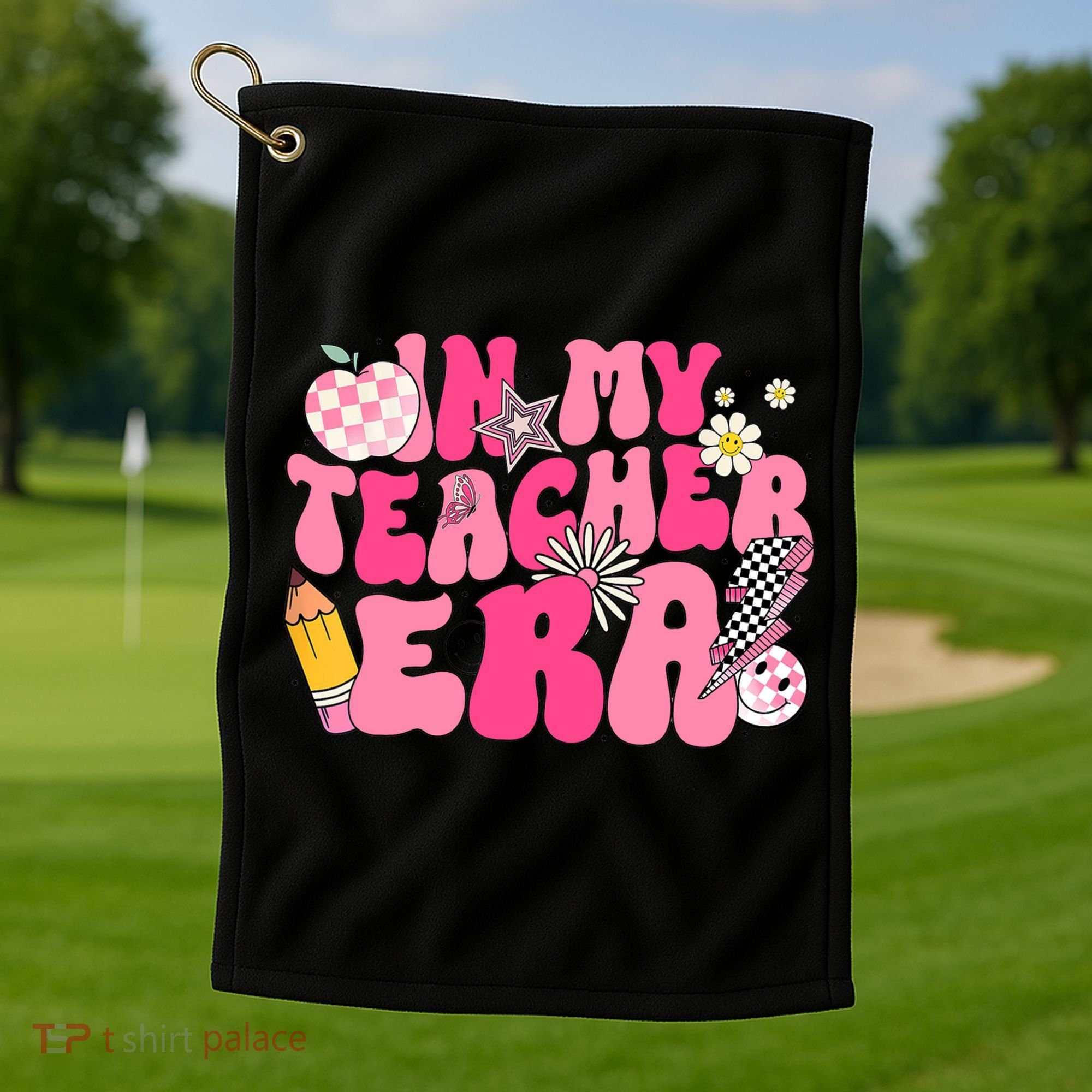 In My Teacher Era First Day Of School Back To School Golf Towel