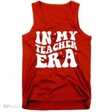In My Teacher Era Tank Top