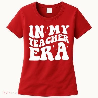 In My Teacher Era Women's T-Shirt