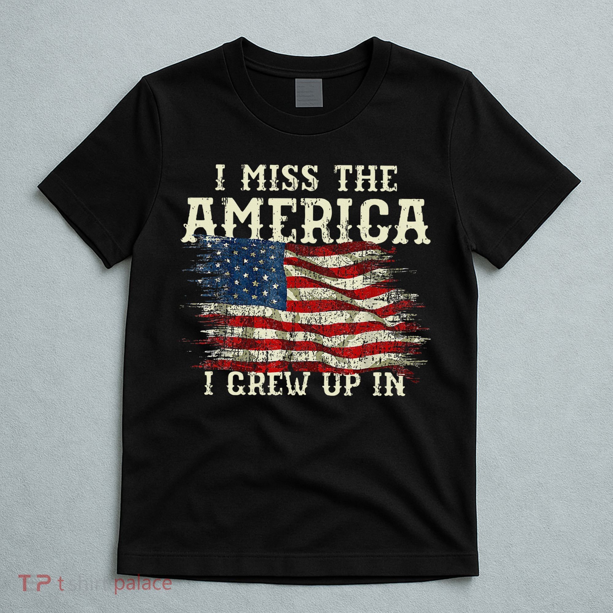 I Miss The America I Grew Up In Usa Flag T-Shirt