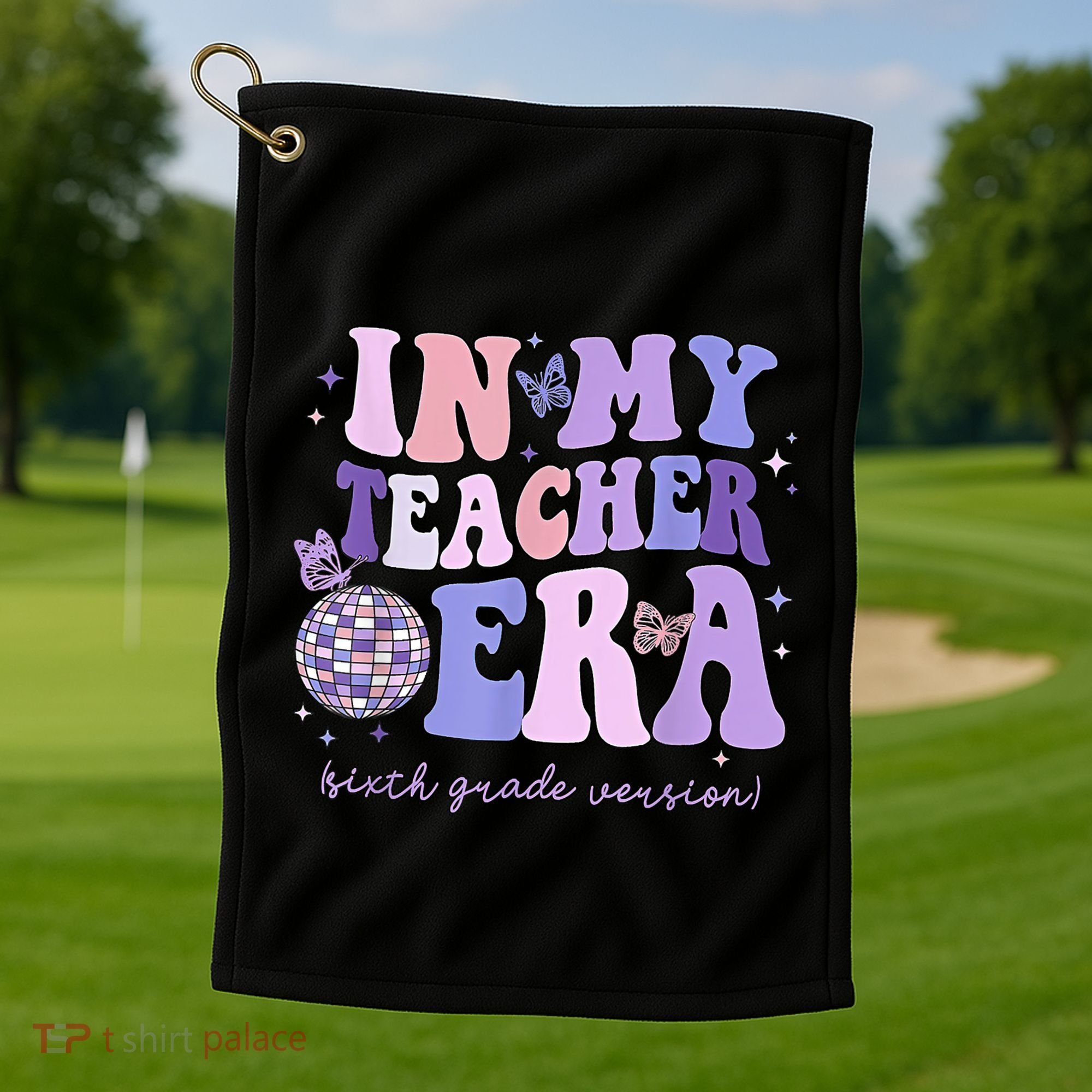In My Teacher Era Sixth Grade Version 6th Grade Teacher Era Golf Towel