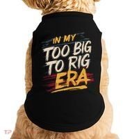 In My Too Big To Rig Era Doggie Tank thumb 0