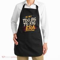 In My Too Big To Rig Era Apron thumb 2