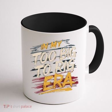 In My Too Big To Rig Era Coffee Mug back