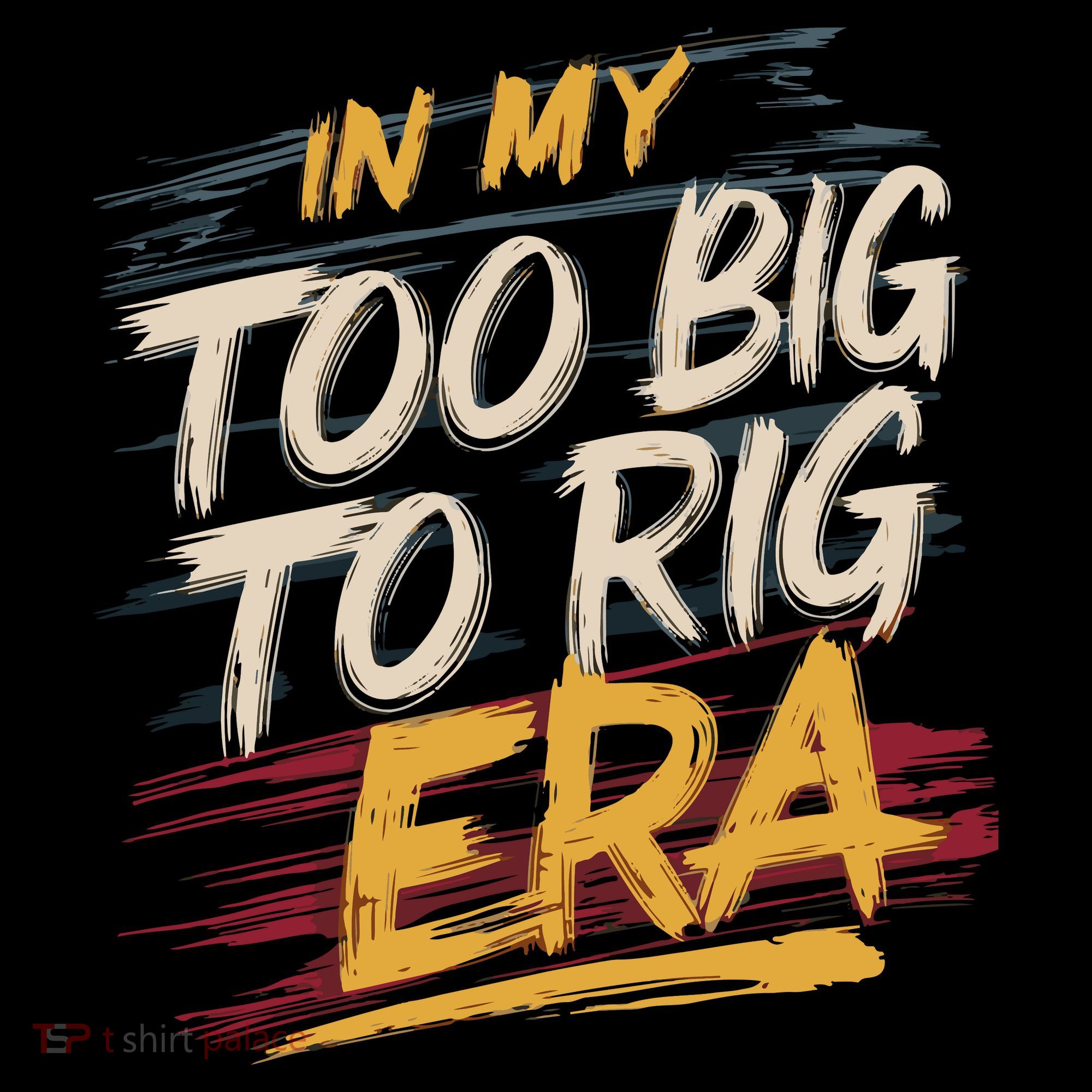 In My Too Big To Rig Era Coffee Mug