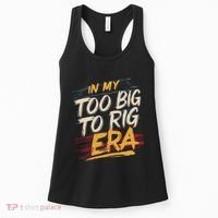 In My Too Big To Rig Era Women's Tank Top thumb 0
