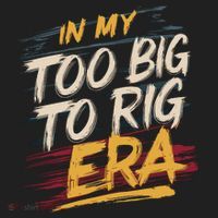 In My Too Big To Rig Era Hat thumb 2