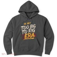 In My Too Big To Rig Era Hoodie thumb 0