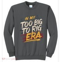 In My Too Big To Rig Era Sweatshirt thumb 0
