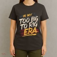 In My Too Big To Rig Era T-Shirt thumb 4