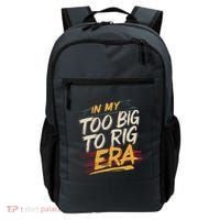 In My Too Big To Rig Era Backpack thumb 0
