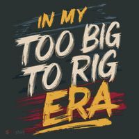 In My Too Big To Rig Era Mousepad thumb 1