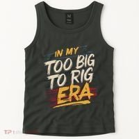 In My Too Big To Rig Era Tank Top thumb 2