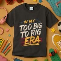 In My Too Big To Rig Era Kids T-Shirt thumb 3